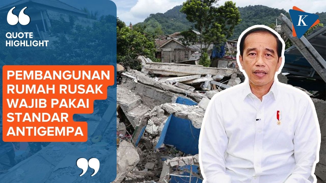 Jokowi Wajibkan Pembangunan Rumah Rusak Akibat Gempa Cianjur Pakai Standar Antigempa