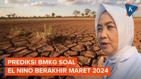 Kepala BMKG: Fenomena El Nino Berakhir Maret 2024