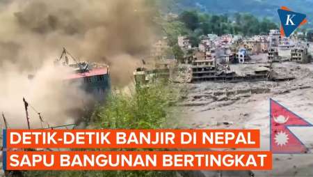 Detik-detik Banjir Bandang Sapu Bangunan Bertingkat Di Nepal, Hilang Dalam Sekejap