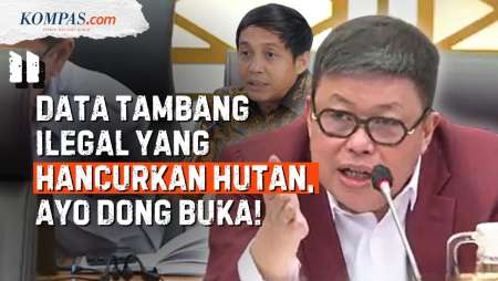 Menhut "Disemprot" DPR, Didesak Buka Data Tambang Ilegal Yang Hancurkan Hutan Sumatera