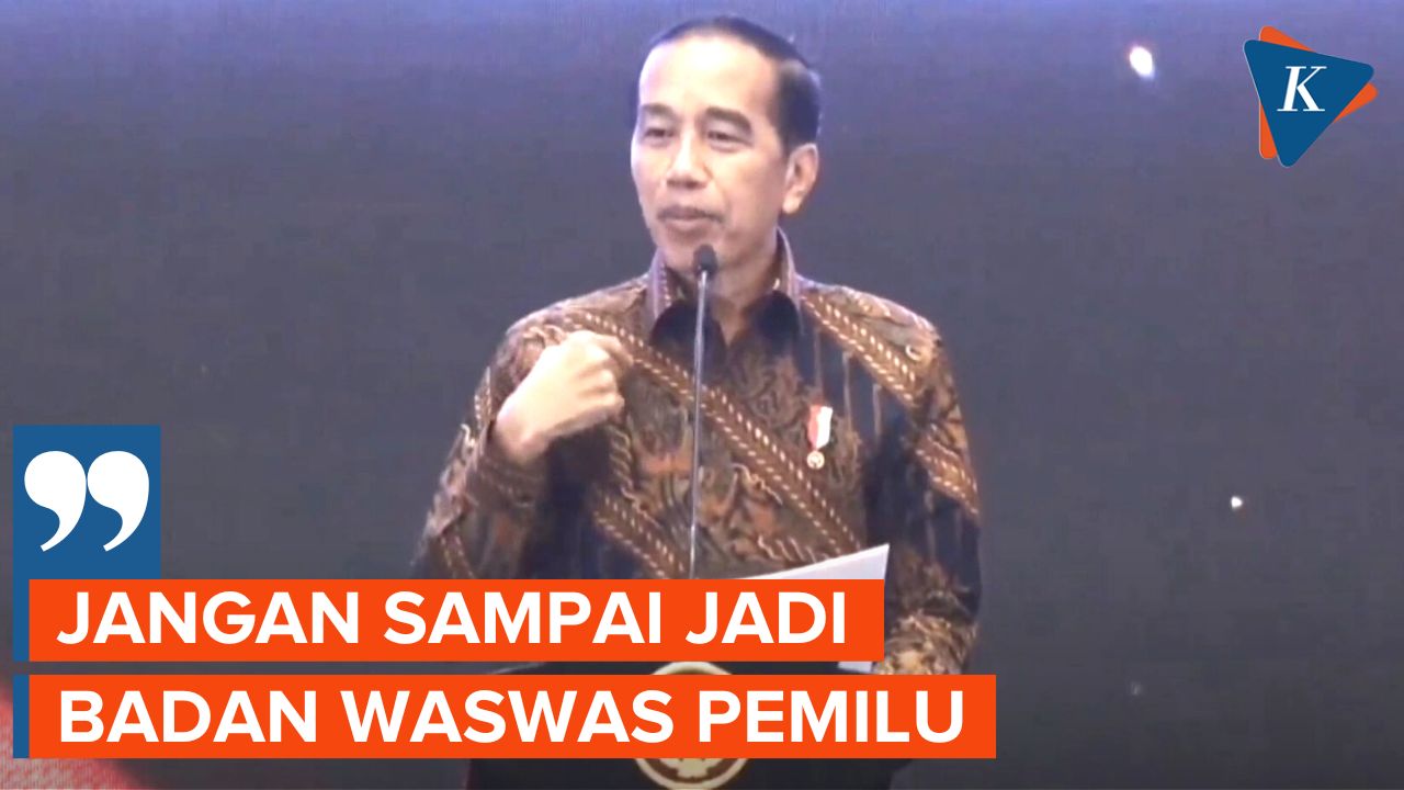 Jokowi Ingatkan Bawaslu Tidak Buat Pemilu Jadi Menakutkan