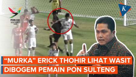 Pemain Sulteng Bogem Wasit di Final PON, Erick Thohir: Memalukan!