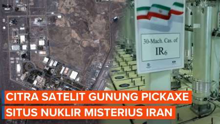Citra Satelit Gunung Pickaxe, Situs Nuklir Misterius Iran Yang Terancam Dibom AS