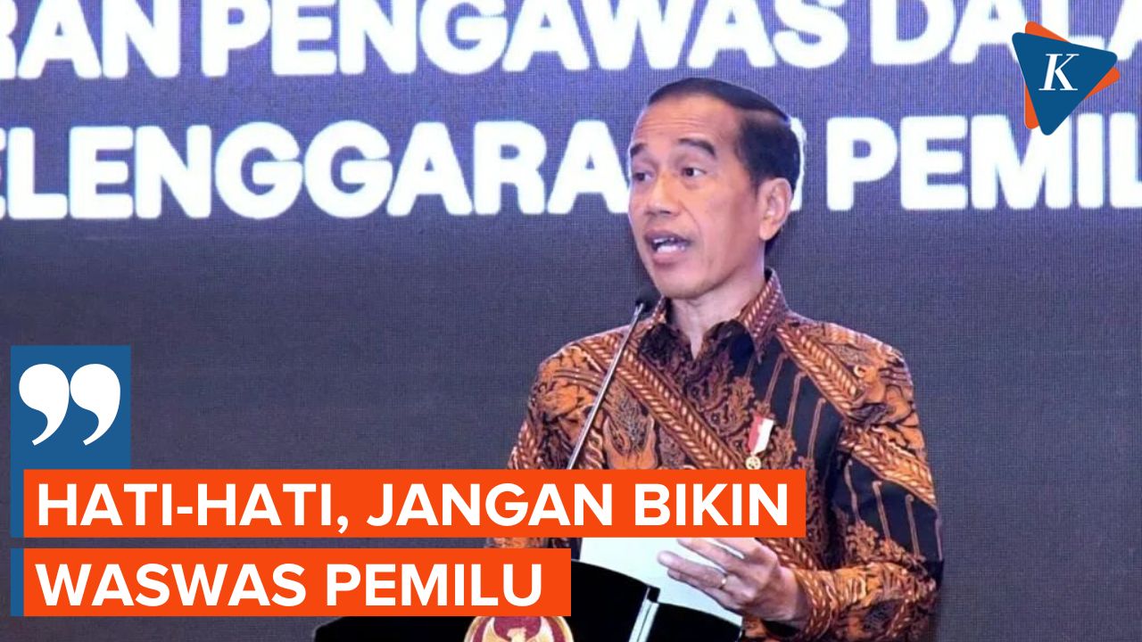 Pesan Jokowi untuk Bawaslu, Hati-hati hingga Antisipasi Pelanggaran Pemilu