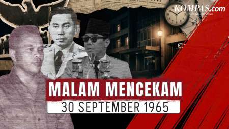 Detik-detik Peristiwa G30S, Apa Yang Terjadi Di Malam 30 September 1965?