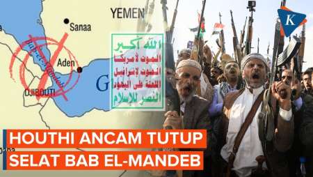 Houthi Yaman Ancam Tutup Selat Bab El-Mandeb, Perang Iran Menjalar Ke Laut Merah