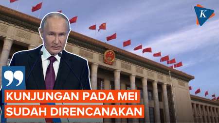 Putin Berencana Kunjungi China pada Mei 2024, Ada Apa?