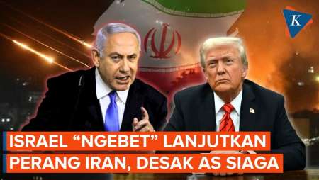Israel "Ngebet" Lanjut Perang Dengan Iran, AS Ikut Siaga