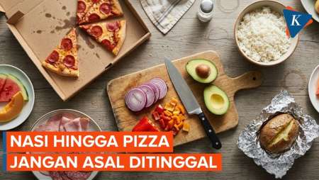 Nasi hingga Buah Potong, 5 Makanan Ini Jangan Lama di Suhu Ruang
