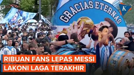 Euforia Fans Argentina Sambut Pertandingan Terakhir Messi