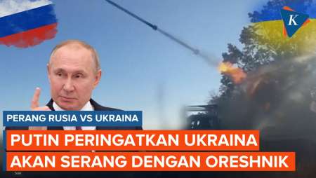 Putin Peringatkan Akan Ada Lebih Banyak Serangan ke Ukraina dengan Rudal Oreshnik