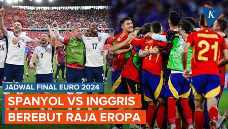 Jadwal Final Euro 2024 Spanyol Vs Inggris, Siapa Raja Eropa?