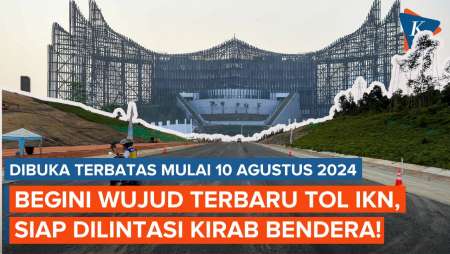 Wujud Terbaru Tol IKN! Dibuka Fungsional Mulai 10 Agustus 2024