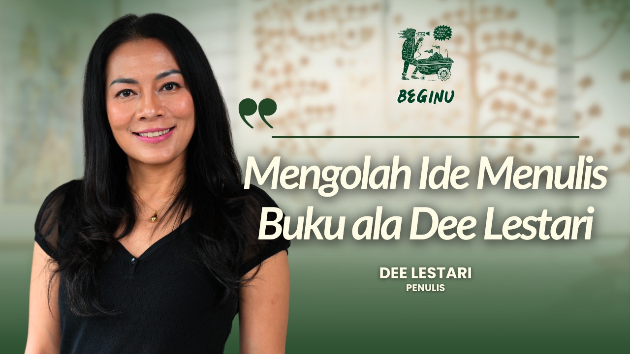 Rahasia Dee Lestari Tidak Pernah Kehabisan Ide Menulis | BEGINU