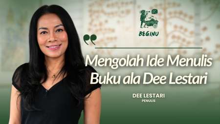 Rahasia Dee Lestari Tidak Pernah Kehabisan Ide Menulis | BEGINU