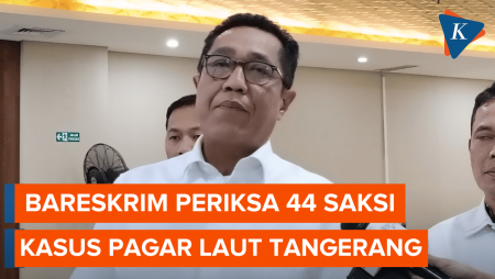 Polisi Periksa 44 Saksi Terkait Kasus Pagar Laut Tangerang, Termasuk Kades Kohod