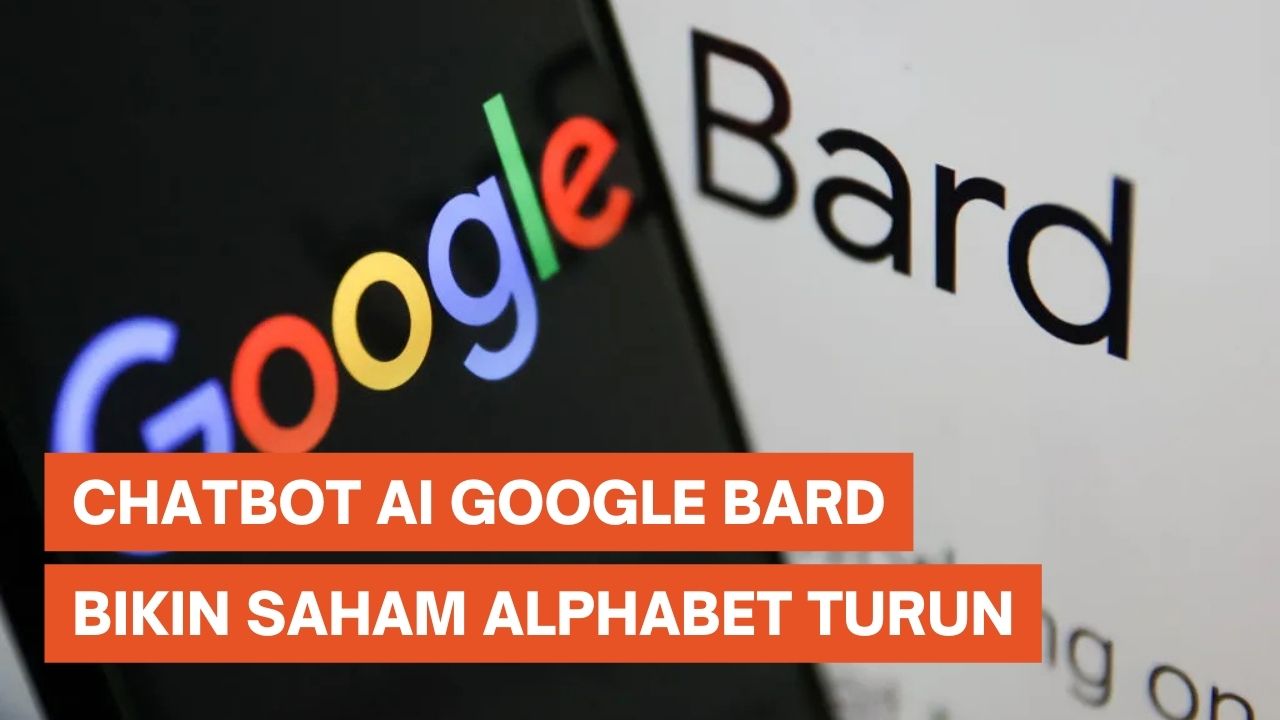 Saham Alphabet Turun setelah Chatbot Bard Bikinan Google Blunder