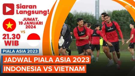 Jadwal Siaran Langsung Timnas Indonesia Vs Vietnam di Piala Asia 2023