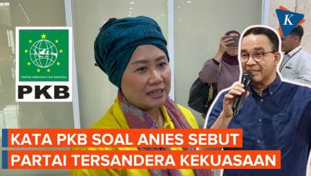 Respons PKB soal Anies Sebut Partai Tersandera Kekuasaan