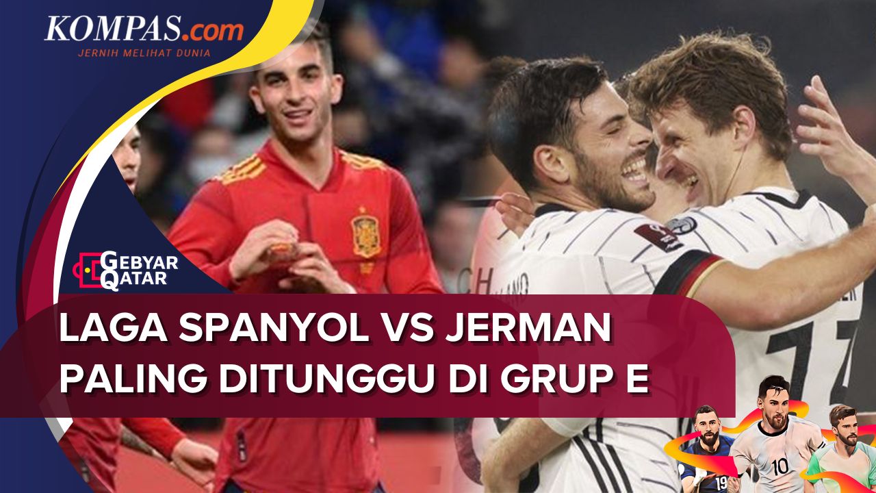 Preview Piala Dunia Grup E: Spanyol dan Jerman Dijagokan Lolos dari Grup 