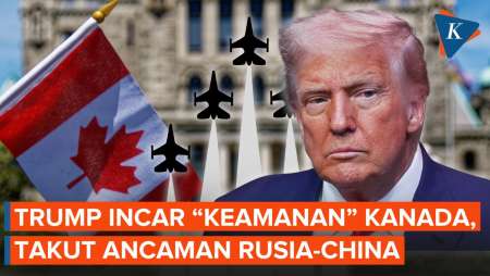 Bukan Hanya Greenland, Trump Kini Incar "Keamanan" Kanada Karena Takut Ancaman Rusia-China