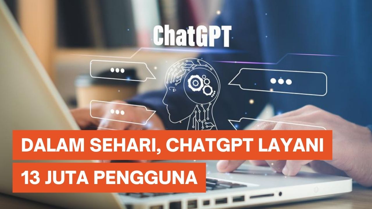 ChatGPT Dipakai 13 Juta Pengguna dalam Sehari