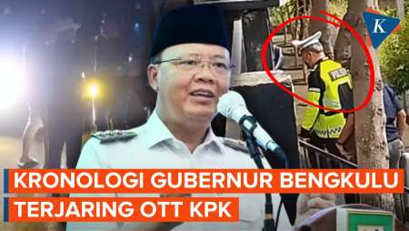 Kronologi Gubernur Bengkulu dan Sejumlah Pejabat Terjaring OTT KPK