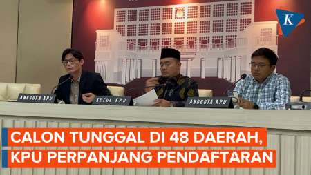 KPU Ungkap Calon Tunggal Ada di 48 Daerah, Masa Pendaftaran Diperpanjang