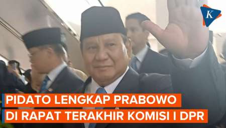 [FULL] Pidato Prabowo di Rapat Terakhir Komisi I, Singgung Perang Nuklir dan Pamitan