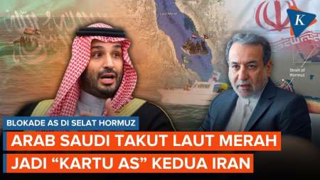 Arab Saudi Ketar-ketir Laut Merah Jadi "Kartu AS" Iran, Desak AS Hentikan Blokade Selat Hormuz