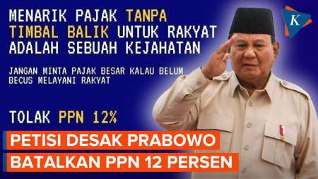 Petisi Desak Prabowo Batalkan PPN 12 Persen, Diteken Lebih dari 90 Ribu Orang