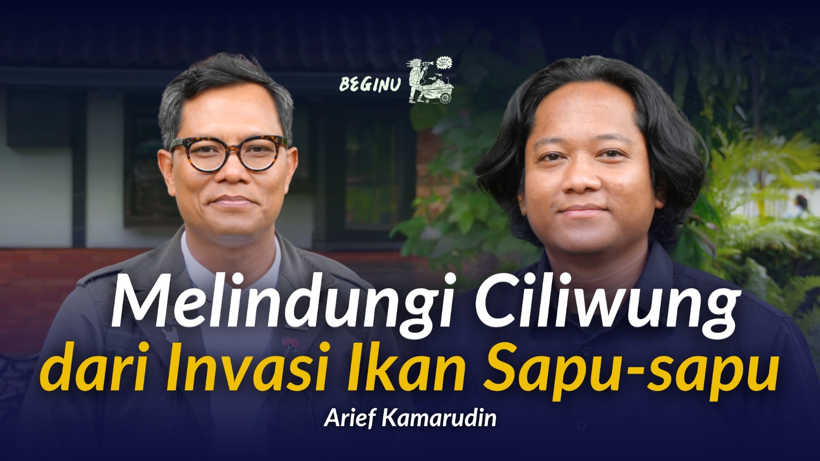 Arief Kamarudin, Berantas Ikan Sapu-Sapu Demi Ekosistem Sungai Ciliwung | Beginu