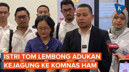 Istri dan Tim Hukum Tom Lembong Adukan Kejagung ke Komnas HAM