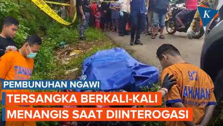 Tersangka Mutilasi Ngawi Selalu Menangis Saat Diinterogasi, Kenapa?