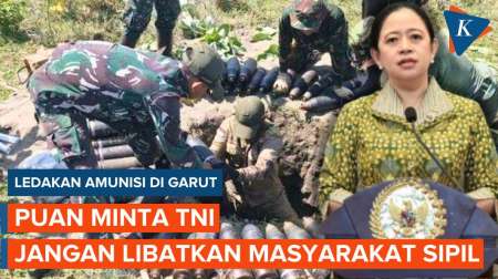 Soal Ledakan Amunisi di Garut, Ketua DPR Minta TNI Tak Libatkan Masyarakat Sipil