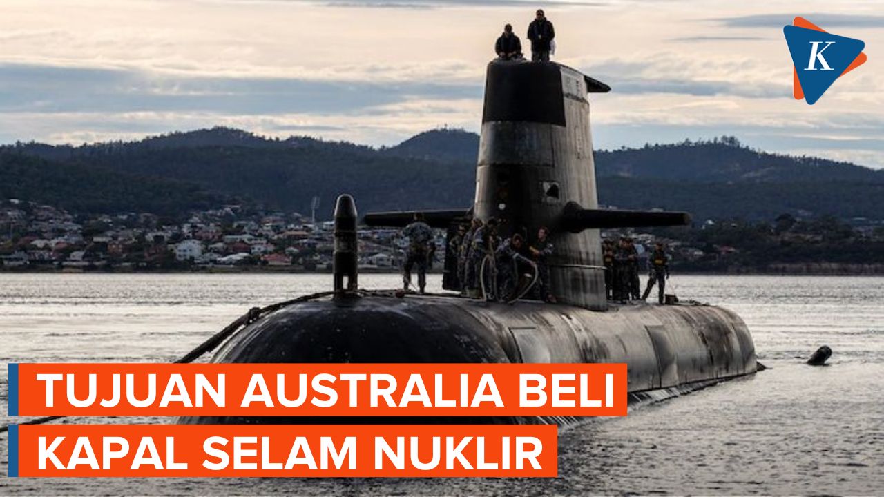 Australia Butuh Kapal Selam Nuklir untuk Hadapi Militerisasi Indo-Pasifik