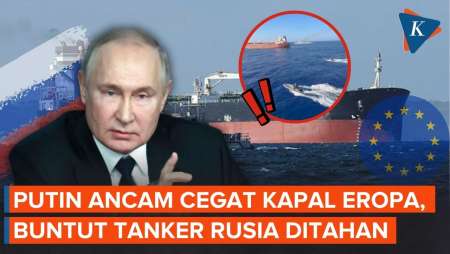 Putin Ngamuk Tanker Rusia Disita, Ancam Cegat Kapal Eropa!