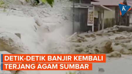 Detik-Detik Banjir Bandang Kembali Terjang Agam Sumatera Barat