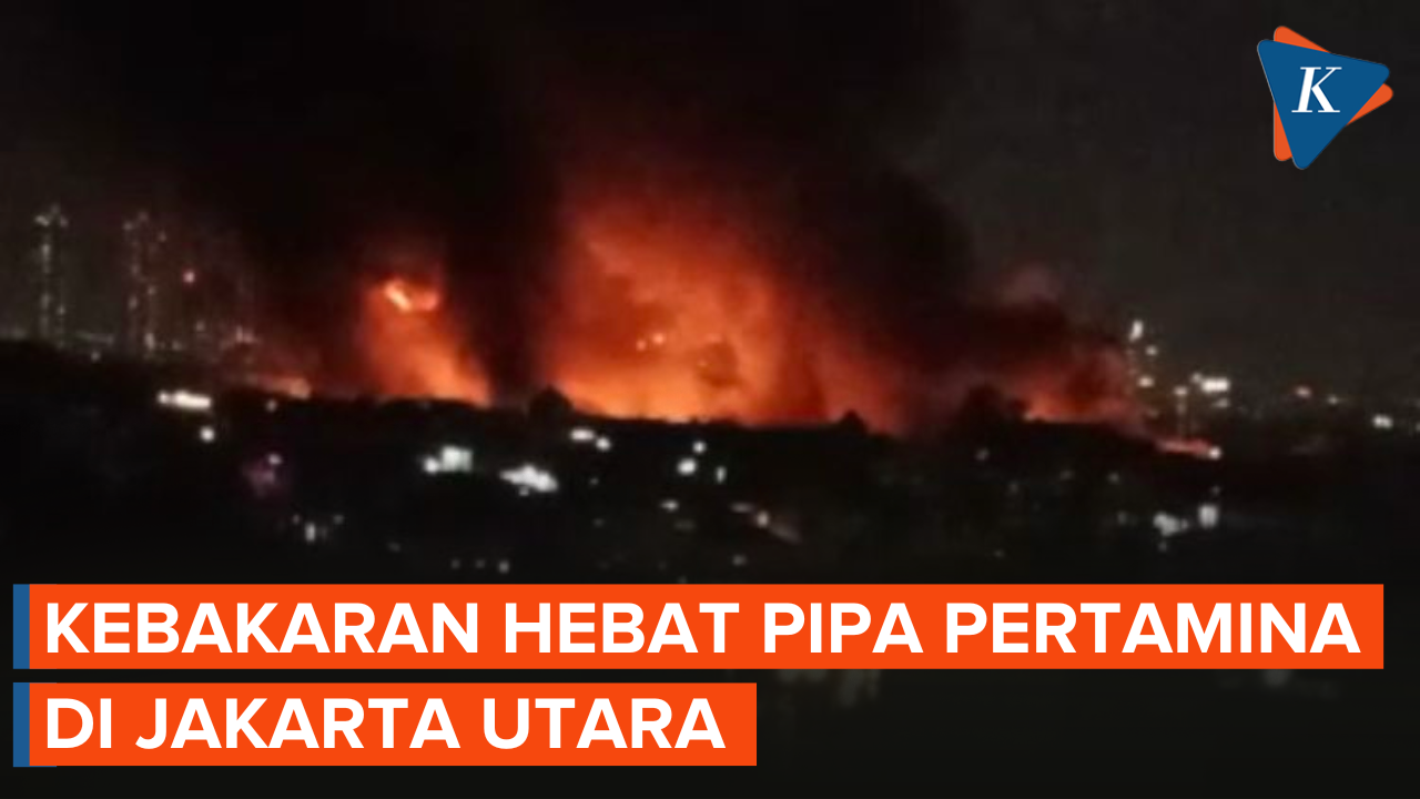 Breaking News! Kebakaran Pipa Pertamina di Jakarta Utara