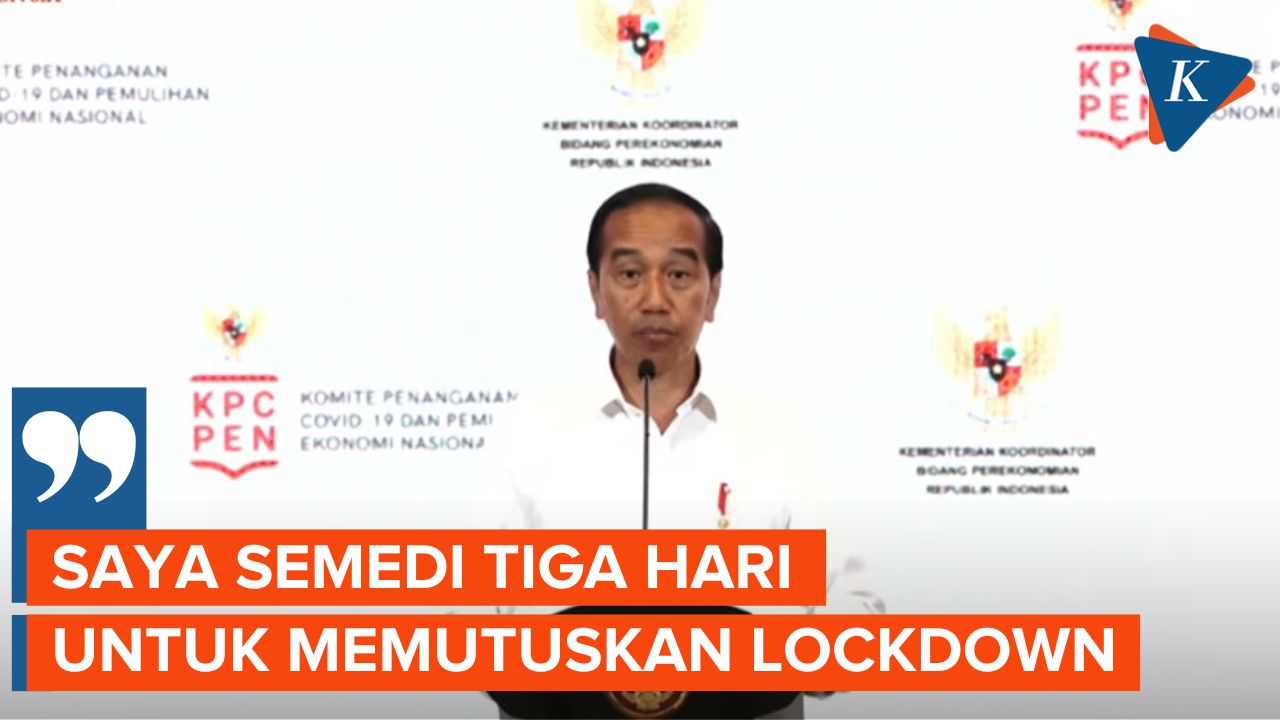 Curhat Jokowi Sempat Semedi Tiga Hari Saat Pertimbangkan Keputusan Lockdown