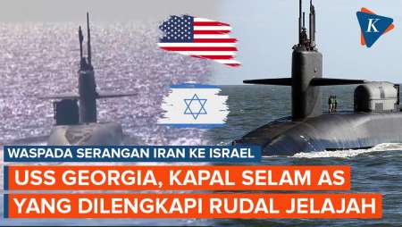 USS Georgia, Kapal Selam Misterius yang Dikirim AS untuk Waspadai Serangan Iran ke Israel