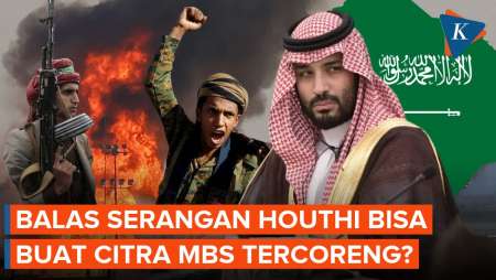 Dilema Arab Saudi Balas Houthi, Citra MBS Di Mata Dunia Jadi Taruhan!