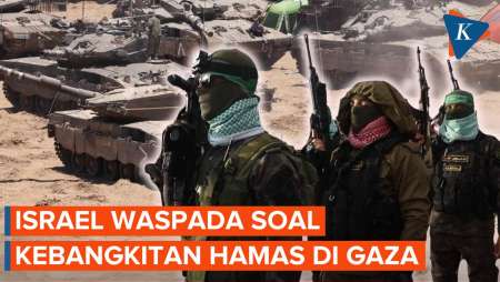 Israel Khawatir Hamas Kian Berani Bangun Kekuatan Lagi, Kok Bisa?