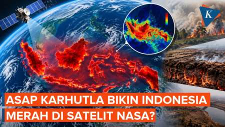 Indonesia Merah di Satelit NASA, karena Asap Karhutla?