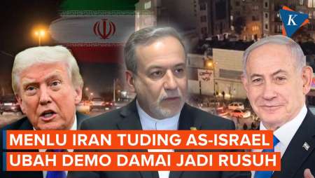 Menlu Iran Tuding AS-Israel Ubah Demo Di Negaranya Jadi Mencekam