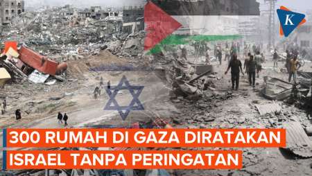 300 Rumah di Gaza Diratakan Militer Israel, Korban Sipil Berjatuhan!
