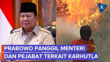Karhutla Meluas, Prabowo Panggil Menteri Dan Pejabat