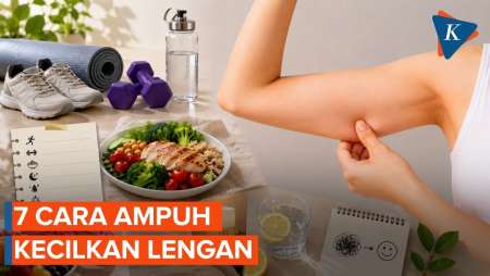 7 Cara Mengecilkan Lengan