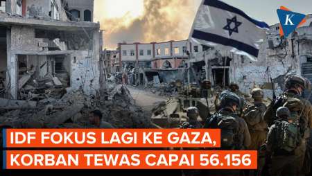IDF Fokus Operasi Militer di Gaza Lagi, Korban Tewas Warga Palestina Capai 56.156