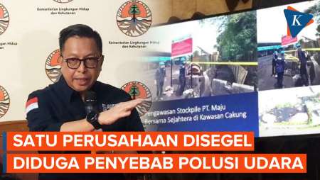 KLHK Segel Satu Perusahaan, Diduga Jadi Penyebab Polusi Udara di Jabodetabek